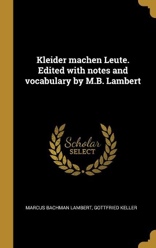 Kleider machen Leute. Edited with notes and vocabulary by M.B. Lambert
