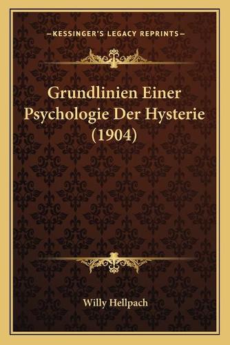 Grundlinien Einer Psychologie Der Hysterie (1904)