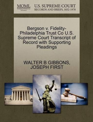 Bergson V. Fidelity-Philadelphia Trust Co U.S. Supreme Court Transcript of Record with Supporting Pleadings