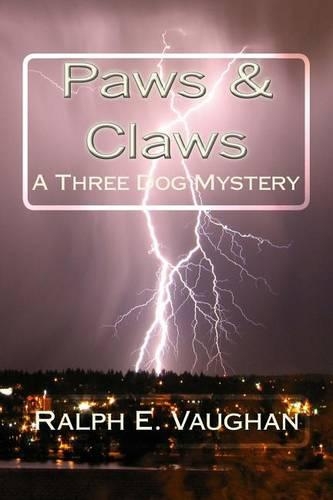 Paws & Claws: A Three Dog Mystery(1 Paws & Claws)