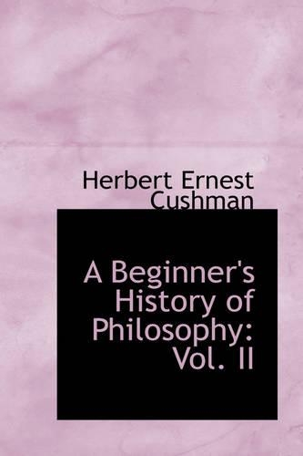 A Beginner's History of Philosophy: Vol. II