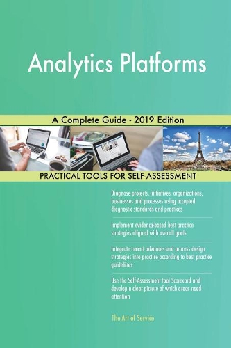 Analytics Platforms A Complete Guide - 2019 Edition