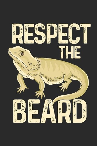 Respect the Beard: Bearded Dragon. Ruled Composition Notebook to Take Notes at Work. Lined Bullet Point Diary, To-Do-List or Journal for Men and Women.