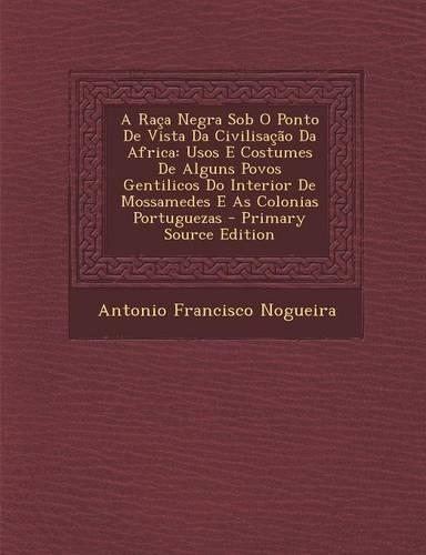 A Raca Negra Sob O Ponto de Vista Da Civilisacao Da Africa