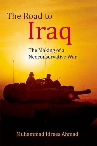 Road to Iraq: The Making of a Neoconservative War