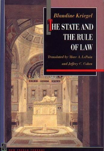 The State and the Rule of Law: (New French Thought Series)