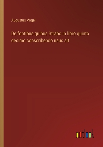 De fontibus quibus Strabo in libro quinto decimo conscribendo usus sit