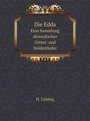Die Edda Eine Sammlung altnordischer Götter- und Heldenlieder