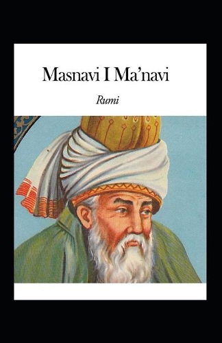 Masnavi I Ma'navi: illustrated edition