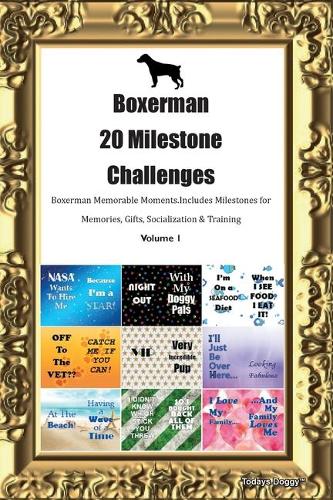 Boxerman 20 Milestone Challenges Boxerman Memorable Moments.Includes Milestones for Memories, Gifts, Socialization & Training Volume 1