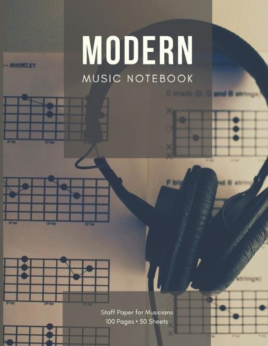 Modern Music Notebook: Staff and Manuscript Paper for Music, Notes and Lyrics 8.5" x 11" (21.59 x 27.94 cm)