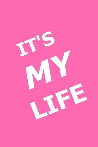 2019 Daily Planner Funny Saying It's My Life 384 Pages