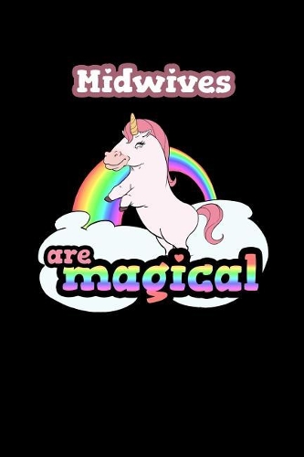 Midwives Are Magical: 120 Lined Pages Journal Notebook - 6 X 9 Book Notepad for Midwives