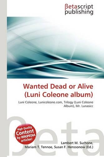 Wanted Dead or Alive (Luni Coleone Album)