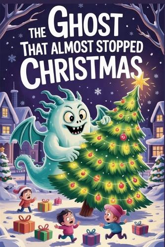 The Ghost That Almost Stopped Christmas