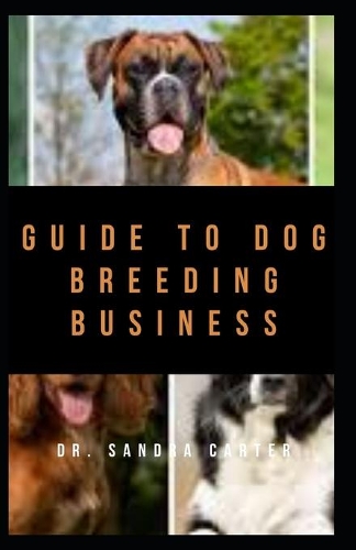 Guide to Dog Breeding Business: It explains everything regarding dog breeding business