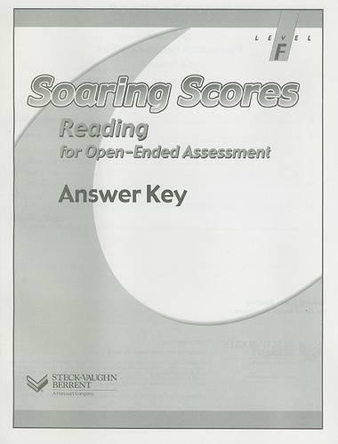 Soaring Scores Reading for Open-Ended Assessment, Answer Key, Level F: (Soaring Scores)