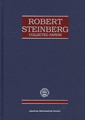 Robert Steinberg Collected Papers: (Collected Works)