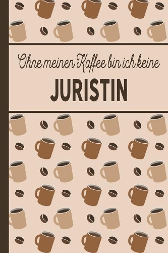 Ohne meinen Kaffee bin ich keine Juristin