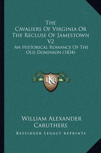 The Cavaliers Of Virginia Or The Recluse Of Jamestown V2