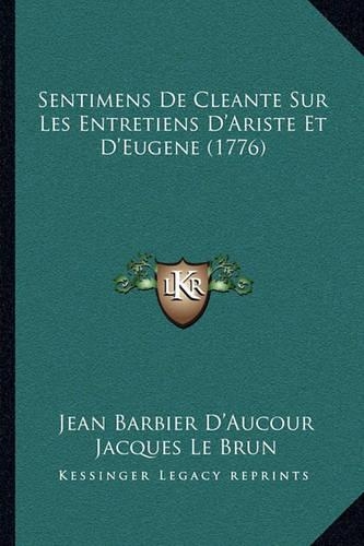 Sentimens De Cleante Sur Les Entretiens D'Ariste Et D'Eugene (1776)