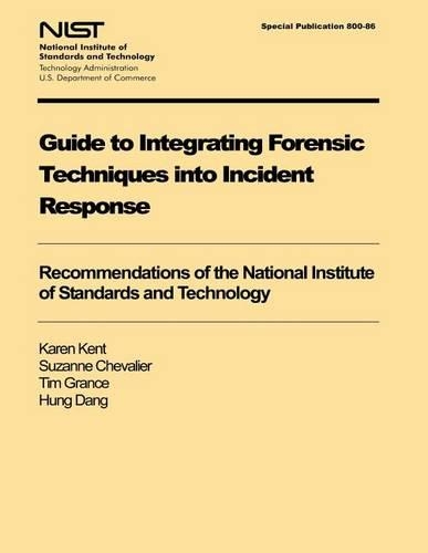 Guide to Integrating Forensic Techniques into Incident Response