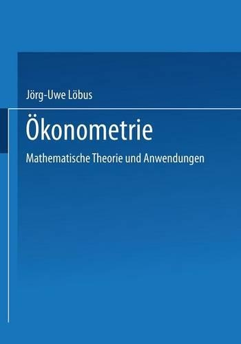 Ökonometrie: Mathematische Theorie und Anwendungen