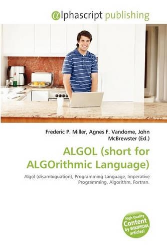 ALGOL (Short for Algorithmic Language)