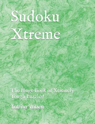 Sudoku Xtreme: The Huge Book of Xtremely Tough Puzzles!