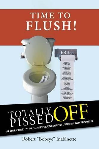 Totally Pissed Off: At Our Corrupt Progressive Unconstitutional Government