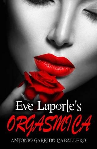 Eve Laporte's Orgasmica