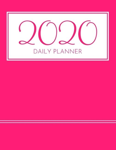 2020 Daily Planner: 1 Jan 2020 - 31 Dec 2020 - Daily & Monthly Calendar (Priorities, Goals List) - Appointment Plan Organizer Logbook & Agenda Schedule(1 2020 Daily Planner Book)