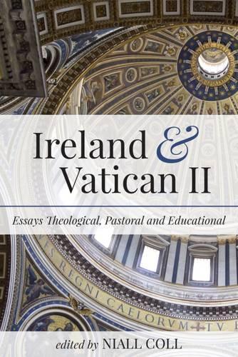 Ireland and Vatican: No 2 Essays Theological, Pastoral and Educational