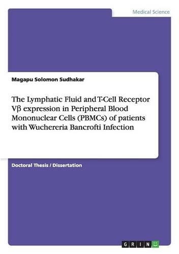 The Lymphatic Fluid and T-Cell Receptor Vβ expression in Peripheral Blood Mononuclear Cells (PBMCs) of patients with Wuchereria Bancrofti Infection