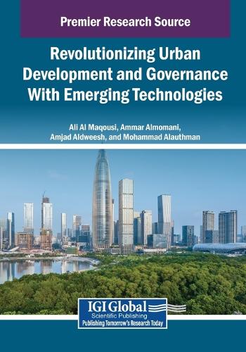 Revolutionizing Urban Development and Governance With Emerging Technologies
