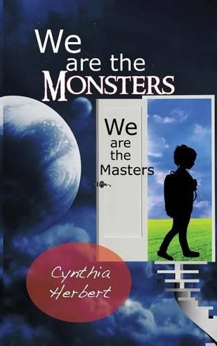 We Are the Monsters: We Are the Masters