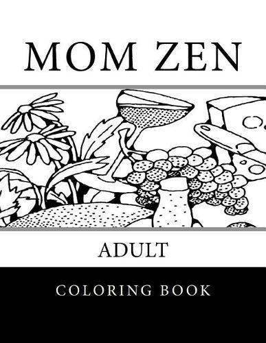 Mom Zen Adult Coloring Book: Adult Coloring Book