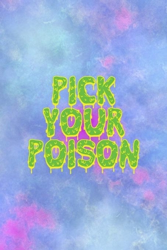 Pick Your Poison: All Purpose 6x9 Blank Lined Notebook Journal Way Better Than A Card Trendy Unique Gift Watercolor Texture Inktober