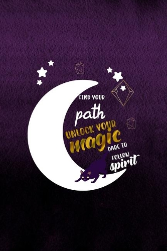 Find your Path Unlock Your Magic Dare To Follow Spirit