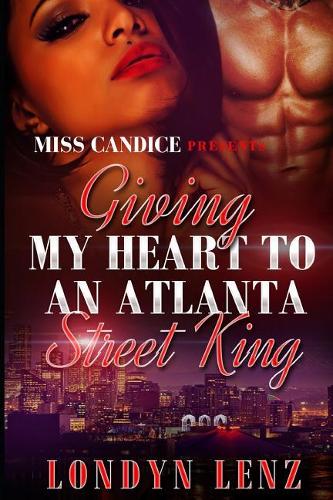 Giving My Heart To An Atlanta Street King