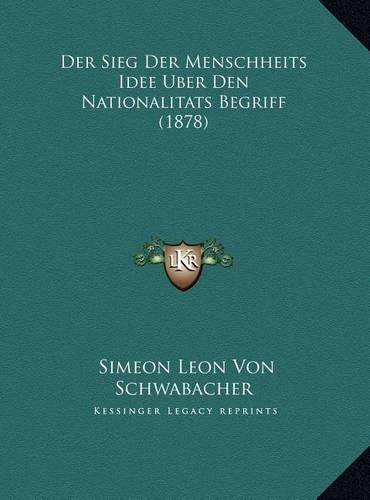 Der Sieg Der Menschheits Idee Uber Den Nationalitats Begriff (1878)