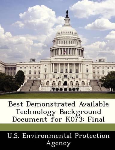 Best Demonstrated Available Technology Background Document for K073: Final