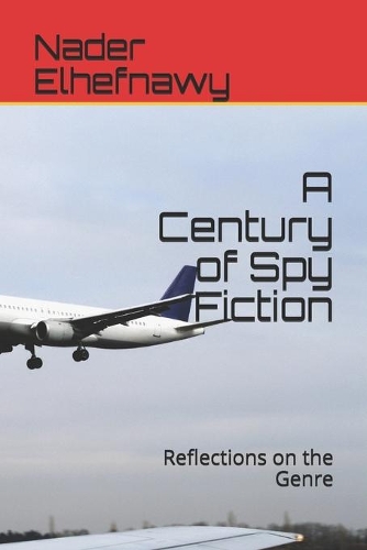 A Century of Spy Fiction