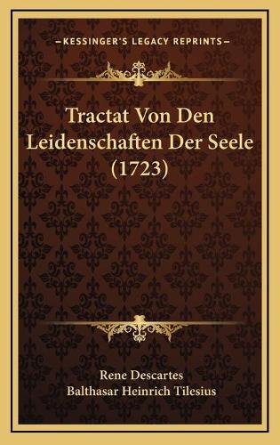 Tractat Von Den Leidenschaften Der Seele (1723)
