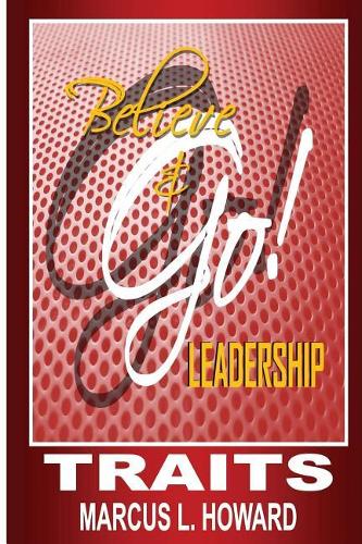 Believe & Go Leadership Traits
