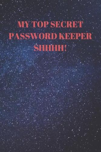 My Top Secret Password Keeper Shhhh!