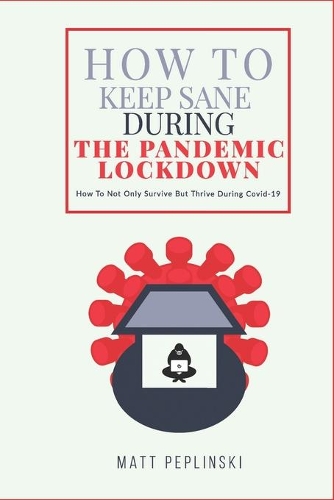 How To Keep Sane During The Pandemic Lockdown