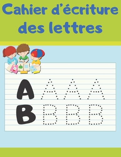 Cahier d'écriture des Lettres