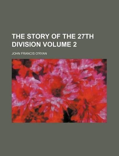 The Story of the 27th Division Volume 2