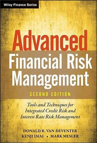 Advanced Financial Risk Management: Tools and Techniques for Integrated Credit Risk and Interest Rate Risk Management